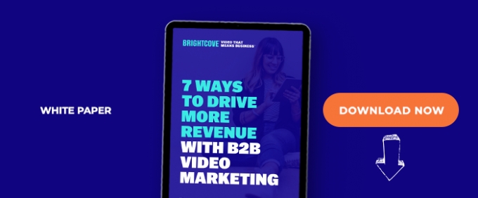 7 Ways To Drive More Revenue With B2B Video Marketing