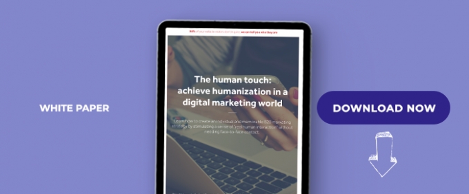 The Human Touch: Achieve Humanization In A Digital Marketing World