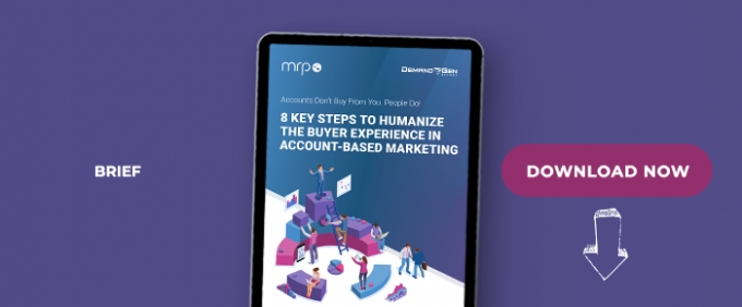 8 Key Steps To Humanize The Buyer Experience In Account-Based Marketing