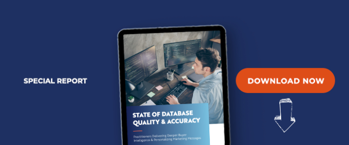 2022 State Of Database Quality &amp; Accuracy: Practitioners Delivering Deeper Buyer Intelligence &amp; Personalizing Marketing Messages